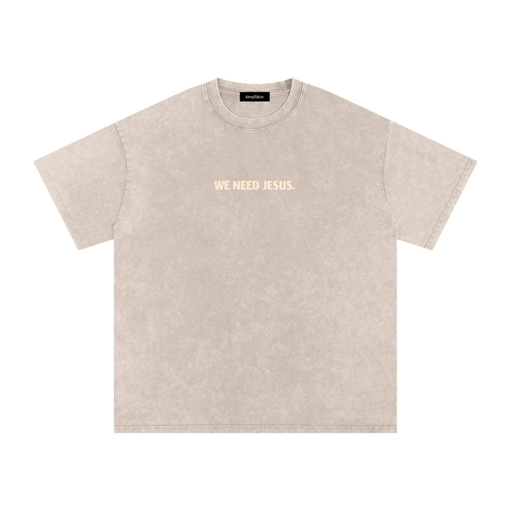 We Need Jesus Washed Oversized T-Shirt